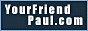 Home page for Your Friend Paul YourFriendPaul home page button